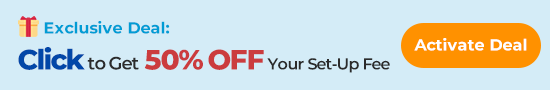 Exclusive Deal: 50% OFF Your Set-Up Fee